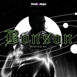Fresh N Dope Mixtape Hosted By Bonson